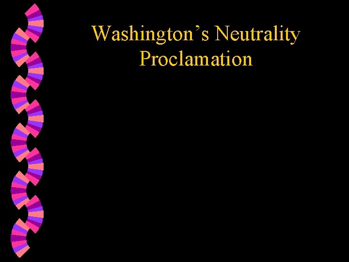 Washington’s Neutrality Proclamation 