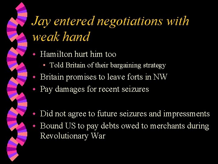 Jay entered negotiations with weak hand w Hamilton hurt him too • Told Britain