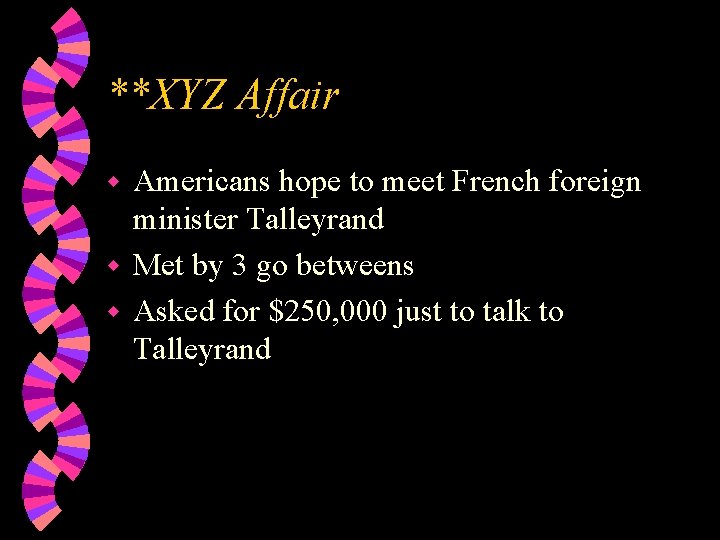 **XYZ Affair Americans hope to meet French foreign minister Talleyrand w Met by 3