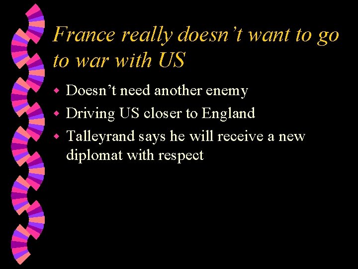 France really doesn’t want to go to war with US Doesn’t need another enemy