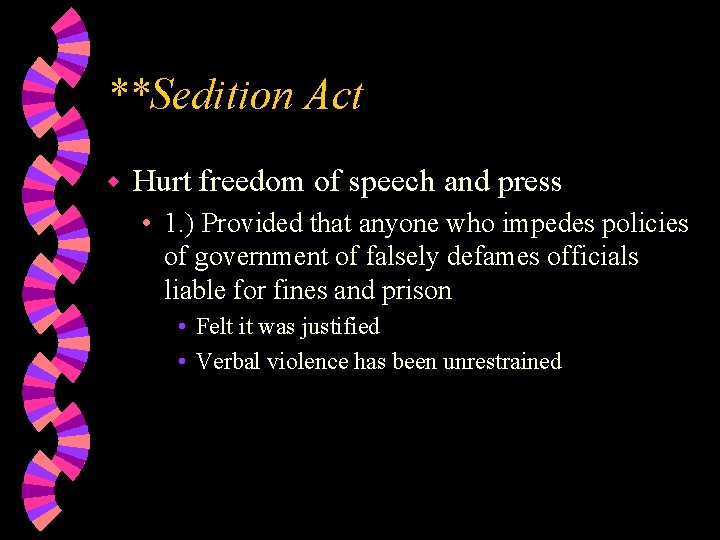 **Sedition Act w Hurt freedom of speech and press • 1. ) Provided that