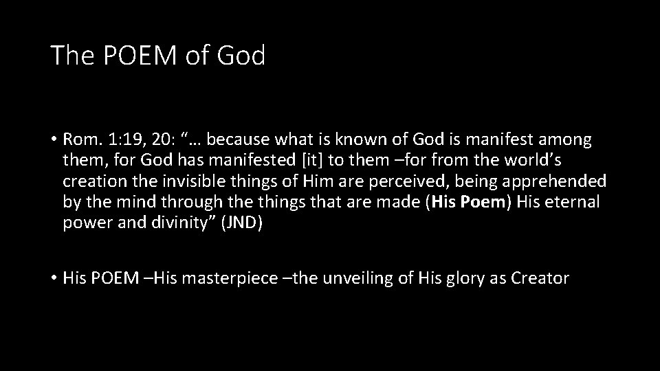 The POEM of God • Rom. 1: 19, 20: “… because what is known