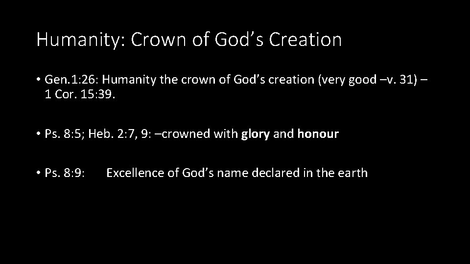 Humanity: Crown of God’s Creation • Gen. 1: 26: Humanity the crown of God’s