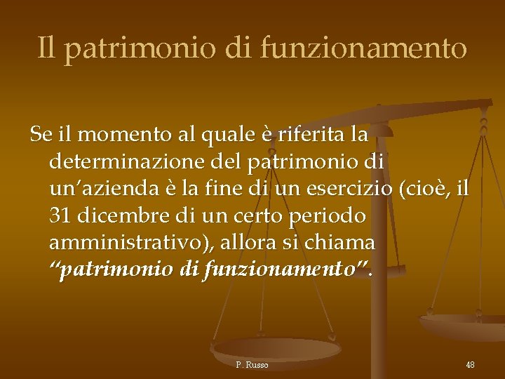 Il patrimonio di funzionamento Se il momento al quale è riferita la determinazione del