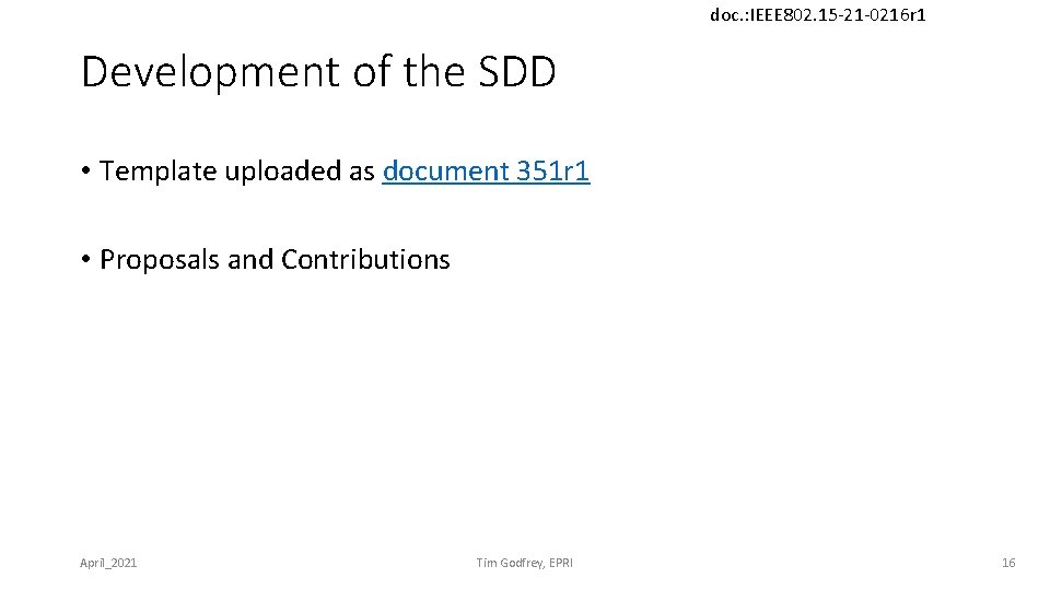 doc. : IEEE 802. 15 -21 -0216 r 1 Development of the SDD •