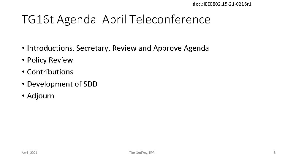 doc. : IEEE 802. 15 -21 -0216 r 1 TG 16 t Agenda April