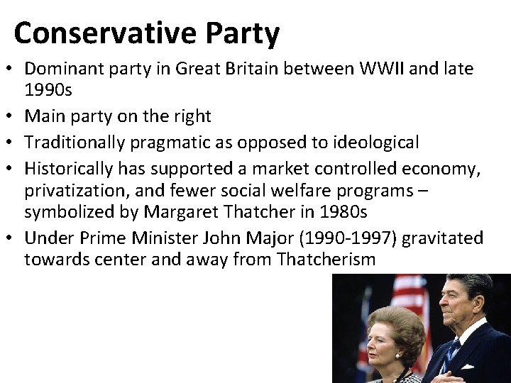 Conservative Party • Dominant party in Great Britain between WWII and late 1990 s