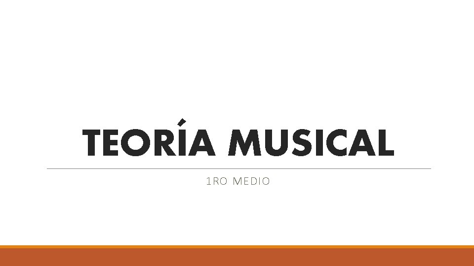 TEORÍA MUSICAL 1 RO MEDIO 