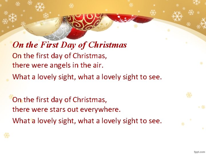 On the First Day of Christmas On the first day of Christmas, there were