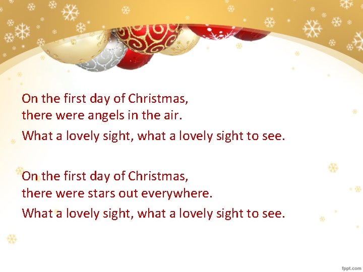 On the first day of Christmas, there were angels in the air. What a