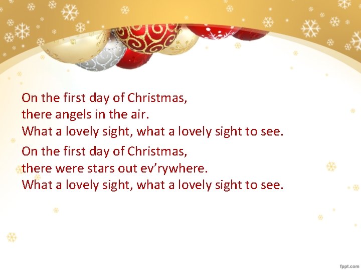 On the first day of Christmas, there angels in the air. What a lovely