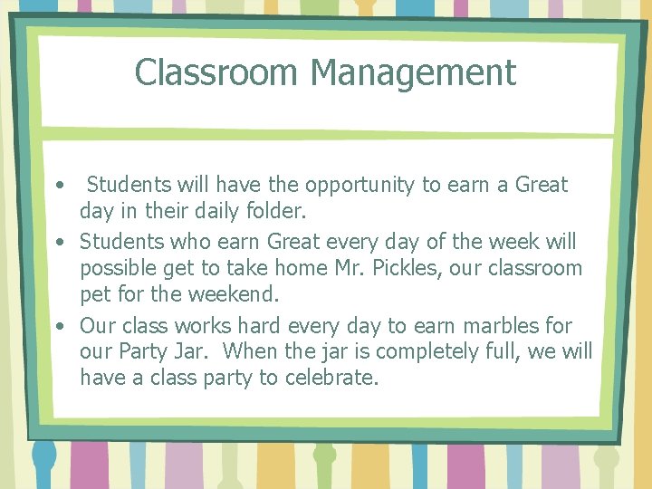 Classroom Management • Students will have the opportunity to earn a Great day in