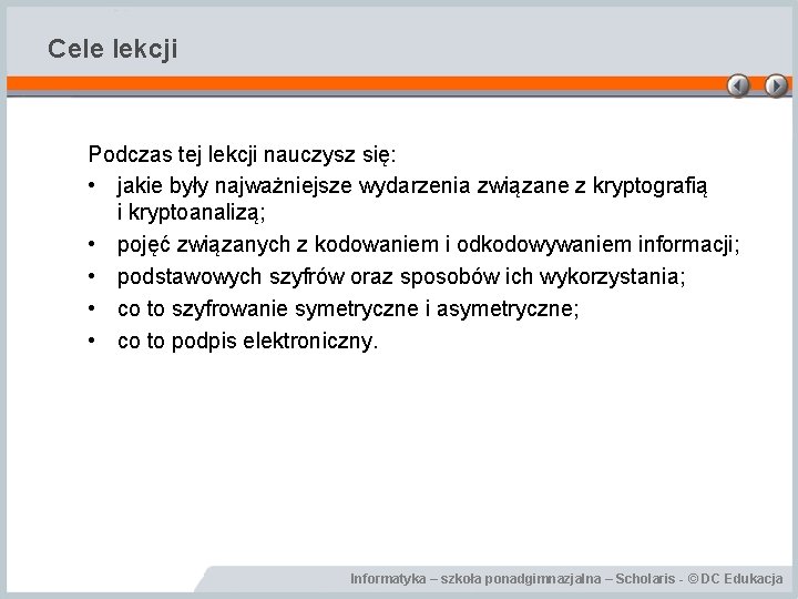 Cele lekcji Podczas tej lekcji nauczysz się: • jakie były najważniejsze wydarzenia związane z