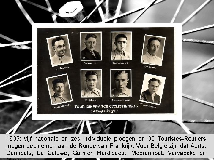 1935: vijf nationale en zes individuele ploegen en 30 Touristes-Routiers mogen deelnemen aan de 1935: vijf nationale en zes individuele ploegen en 30 Touristes-Routiers mogen deelnemen aan de