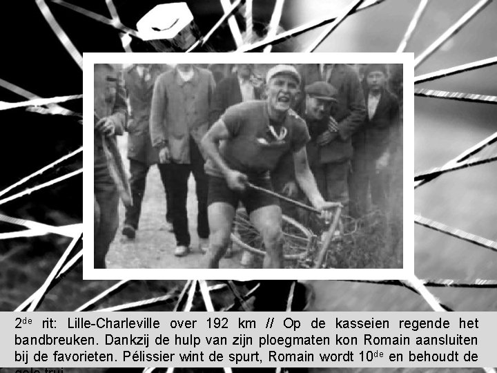 2 de rit: Lille-Charleville over 192 km // Op de kasseien regende het bandbreuken. 2 de rit: Lille-Charleville over 192 km // Op de kasseien regende het bandbreuken.