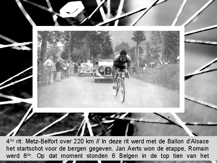 4 de rit: Metz-Belfort over 220 km // In deze rit werd met de 4 de rit: Metz-Belfort over 220 km // In deze rit werd met de