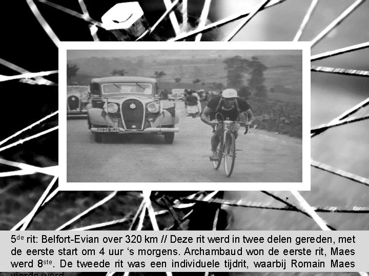5 de rit: Belfort-Evian over 320 km // Deze rit werd in twee delen 5 de rit: Belfort-Evian over 320 km // Deze rit werd in twee delen