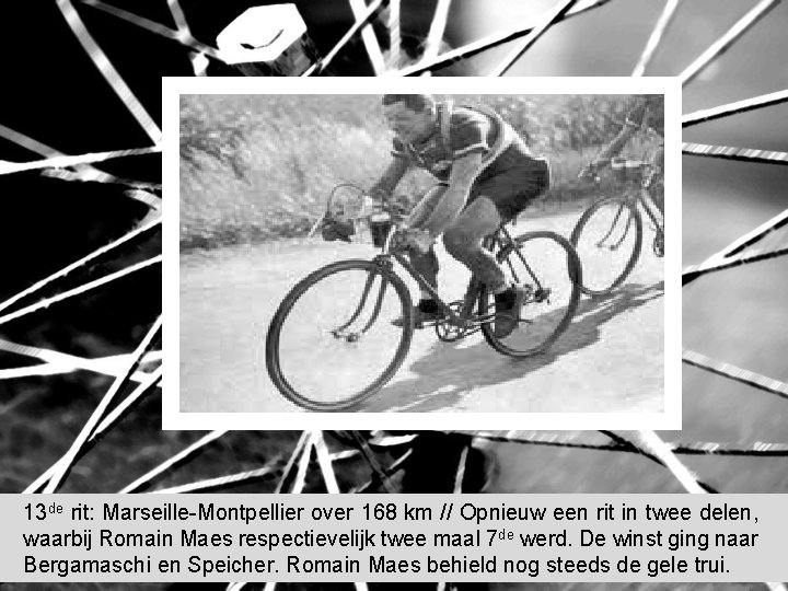 13 de rit: Marseille-Montpellier over 168 km // Opnieuw een rit in twee delen, 13 de rit: Marseille-Montpellier over 168 km // Opnieuw een rit in twee delen,