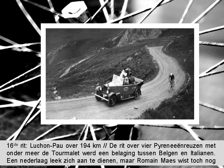16 de rit: Luchon-Pau over 194 km // De rit over vier Pyreneeënreuzen met 16 de rit: Luchon-Pau over 194 km // De rit over vier Pyreneeënreuzen met