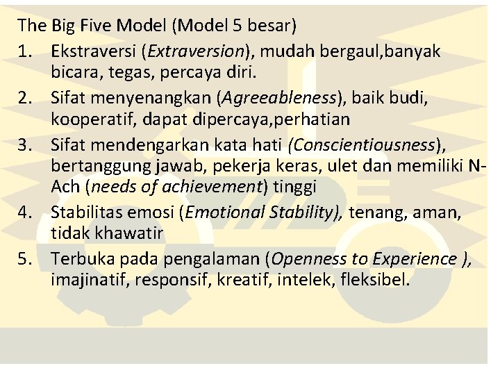 The Big Five Model (Model 5 besar) 1. Ekstraversi (Extraversion), mudah bergaul, banyak bicara,