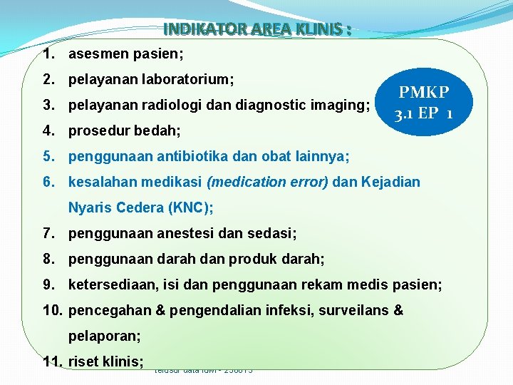 INDIKATOR AREA KLINIS : 1. asesmen pasien; 2. pelayanan laboratorium; 3. pelayanan radiologi dan