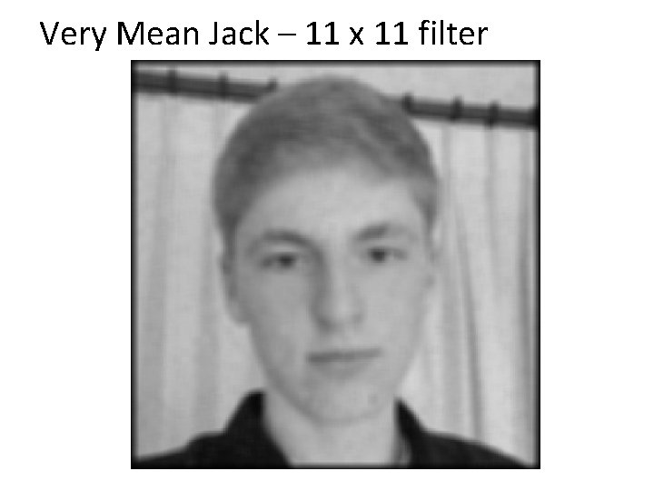 Very Mean Jack – 11 x 11 filter 