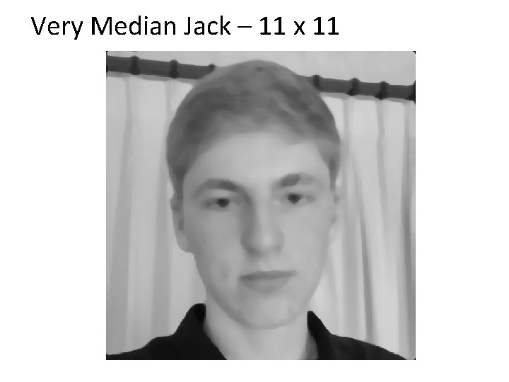 Very Median Jack – 11 x 11 
