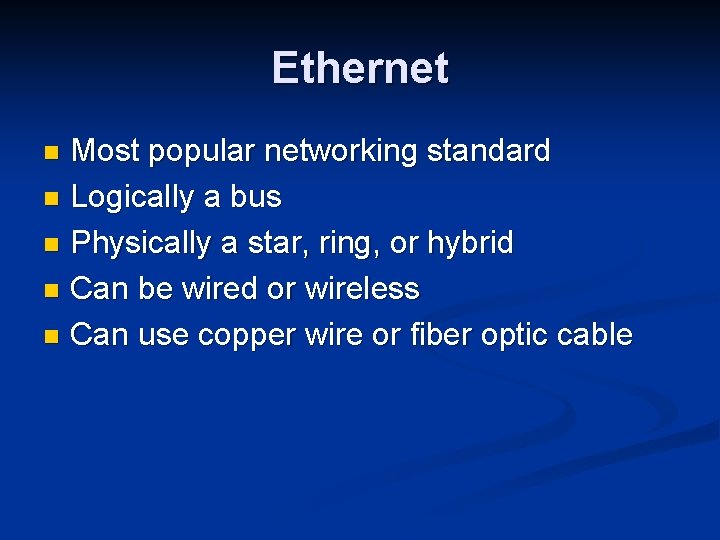 Ethernet Most popular networking standard n Logically a bus n Physically a star, ring,