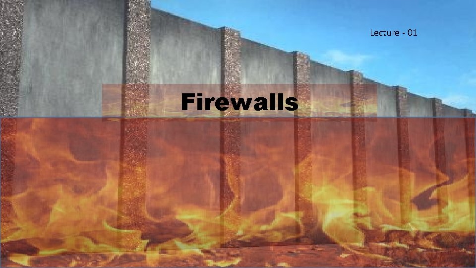 Lecture - 01 Firewalls 