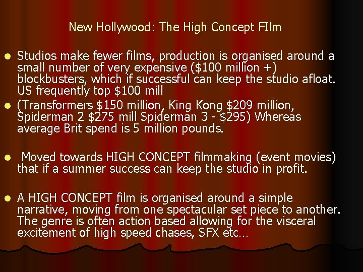 New Hollywood: The High Concept FIlm Studios make fewer films, production is organised around