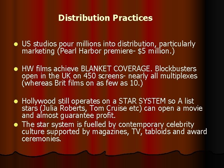 Distribution Practices l US studios pour millions into distribution, particularly marketing (Pearl Harbor premiere-