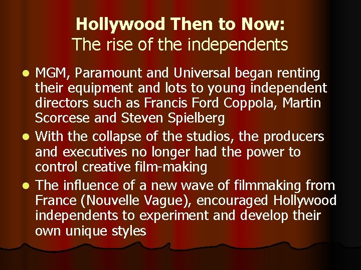 Hollywood Then to Now: The rise of the independents MGM, Paramount and Universal began