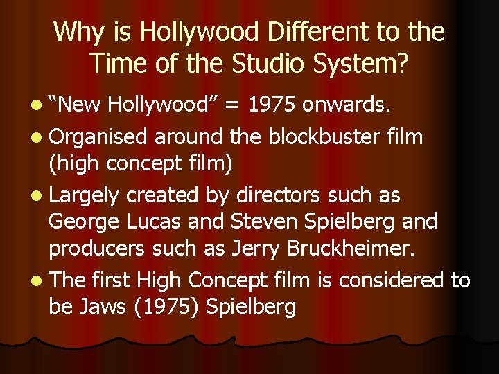 Why is Hollywood Different to the Time of the Studio System? l “New Hollywood”