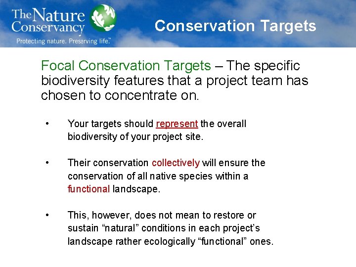 Conservation Targets Focal Conservation Targets – The specific biodiversity features that a project team