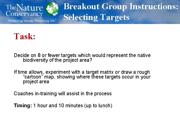 Breakout Group Instructions: Selecting Targets Task: Decide on 8 or fewer targets which would