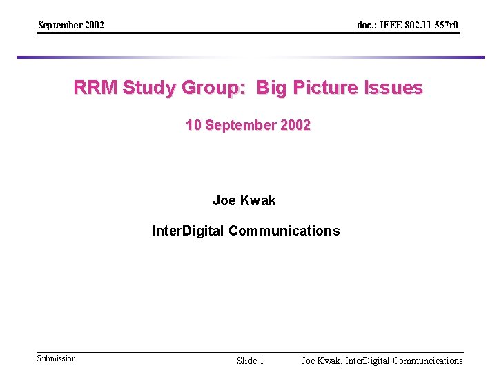 September 2002 doc. : IEEE 802. 11 -557 r 0 RRM Study Group: Big