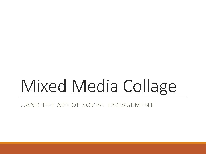 Mixed Media Collage …AND THE ART OF SOCIAL ENGAGEMENT 