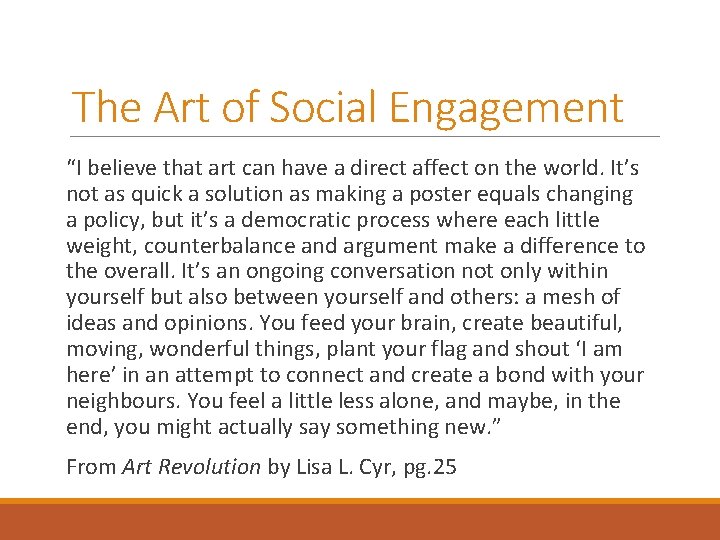 The Art of Social Engagement “I believe that art can have a direct affect