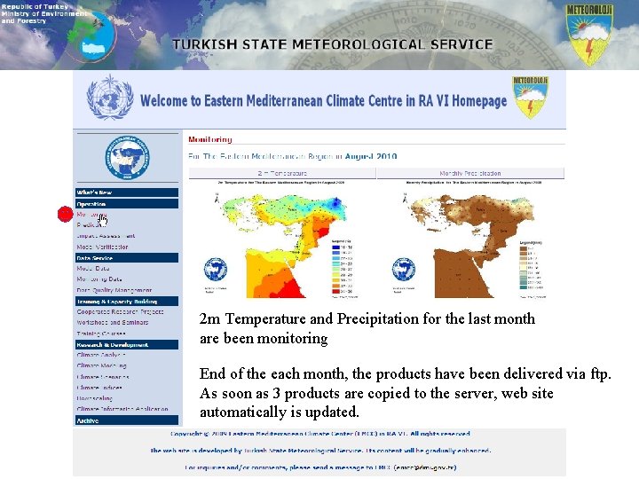 2 m Temperature and Precipitation for the last month are been monitoring End of