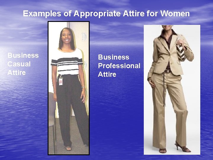 Examples of Appropriate Attire for Women Business Casual Attire Business Professional Attire 