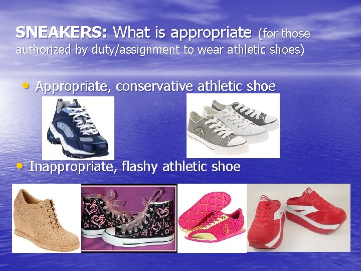 SNEAKERS: What is appropriate (for those authorized by duty/assignment to wear athletic shoes) •