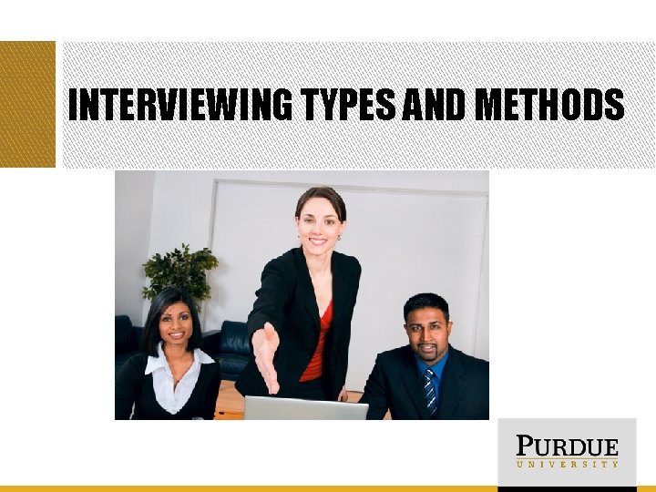 INTERVIEWING TYPES AND METHODS 