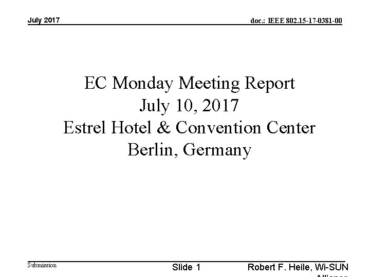 July 2017 doc. : IEEE 802. 15 -17 -0381 -00 EC Monday Meeting Report