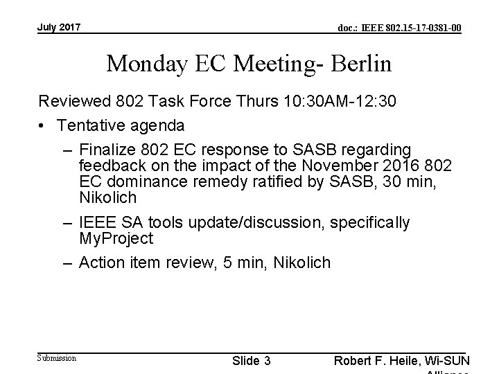 July 2017 doc. : IEEE 802. 15 -17 -0381 -00 Monday EC Meeting- Berlin