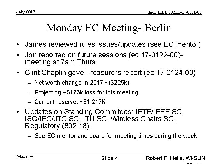 July 2017 doc. : IEEE 802. 15 -17 -0381 -00 Monday EC Meeting- Berlin