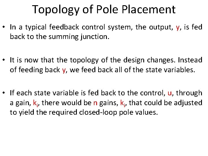 Topology of Pole Placement • In a typical feedback control system, the output, y,