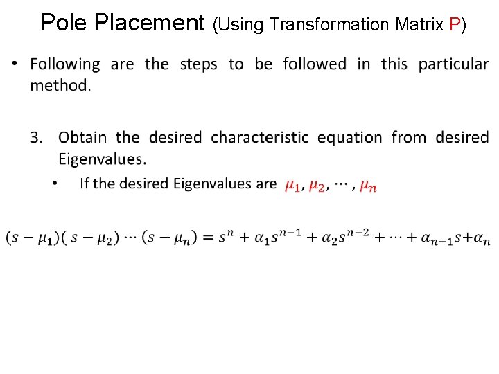 Pole Placement (Using Transformation Matrix P) • 