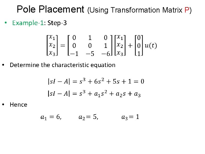 Pole Placement (Using Transformation Matrix P) • Example-1: Step-3 • Determine the characteristic equation