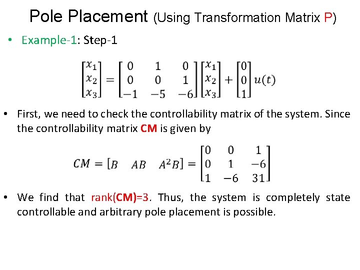 Pole Placement (Using Transformation Matrix P) • Example-1: Step-1 • First, we need to