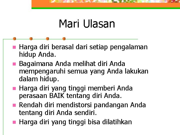 Mari Ulasan Harga diri berasal dari setiap pengalaman hidup Anda. Bagaimana Anda melihat diri